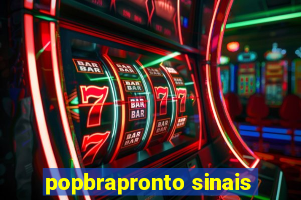 popbrapronto sinais